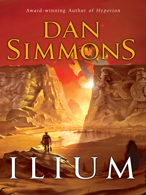 Title details for Ilium by Dan Simmons - Available